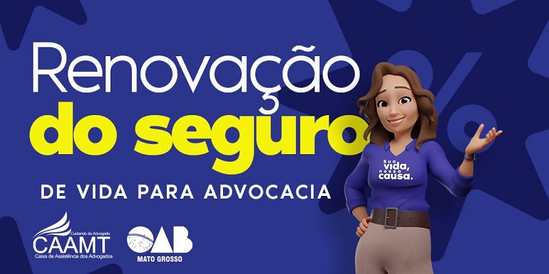CAA/MT Anuncia Renovação Do Seguro De Vida Para Advogados De MT – Jornal Advogado – Em Mato Grosso