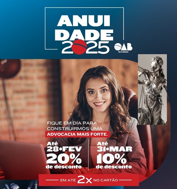 Anuidade 2025 da OAB-MT tem desconto de 20% para pagamento até fevereiro – Jornal Advogado – Em Mato Grosso